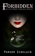 E-Book (epub) Forbidden: An Alex Conner Chronicles Novella von Parker Sinclair