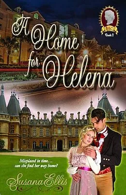 E-Book (epub) A Home for Helena (The Lady P Chronicles, #2) von Susana Ellis