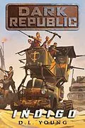 E-Book (epub) Indigo - Dark Republic Book Two von D. L. Young