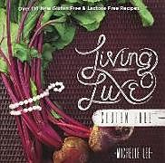 Fester Einband Living Luxe Gluten Free von Michelle Lee