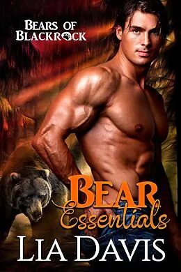 E-Book (epub) Bear Essentials (An Ashwood Falls World Novella) von Lia Davis