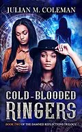 E-Book (epub) Cold-Blooded Ringers (Damned Reflections, #2) von Julian M. Coleman