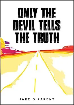 E-Book (epub) Only the Devil Tells the Truth von Jake Parent