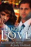 E-Book (epub) Dangerous Love von Kara Leigh Miller