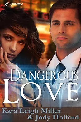 E-Book (epub) Dangerous Love von Kara Leigh Miller