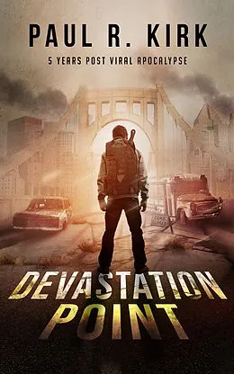 E-Book (epub) Devastation Point -5 Years Post Viral Apocalypse von Paul Kirk