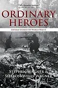 E-Book (epub) Ordinary Heroes von Stephen Wagner, Sharon Wells Wagner