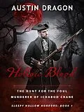 E-Book (epub) Hollow Blood (Sleepy Hollow Horrors, Book 1): The Hunt For the Foul Murderer of Ichabod Crane von Austin Dragon