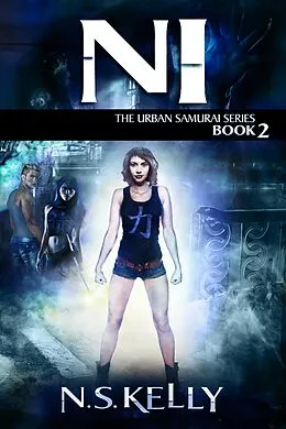 E-Book (epub) Ni (The Urban Samurai Book 2) von N. S. Kelly