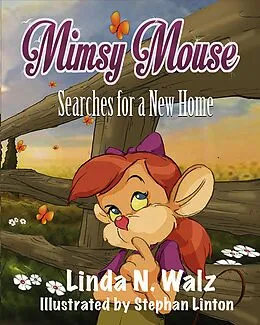 E-Book (epub) Mimsy Mouse Searches for a New Home von Linda N. Walz