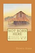 E-Book (epub) Not Born Here Stories from Marsden N.C. von Dennis Sinar