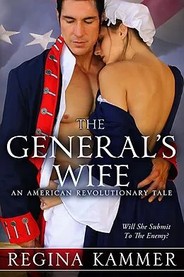 E-Book (epub) The General's Wife: An American Revolutionary Tale von Regina Kammer