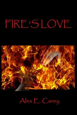 E-Book (epub) Fire's Love von Alex E. Carey