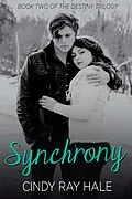 E-Book (epub) Synchrony (The Destiny Trilogy, #2) von Cindy Ray Hale
