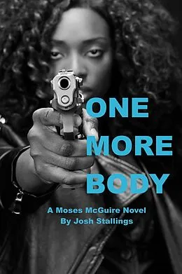 E-Book (epub) One More Body (Moses McGuire, #3) von Josh Stallings