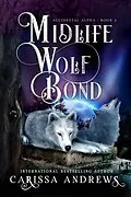 E-Book (epub) Midlife Wolf Bond (Accidental Alpha, #4) von Carissa Andrews