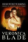 E-Book (epub) Dead Wolf Walking (Shapes of Autumn, #3) von Veronica Blade