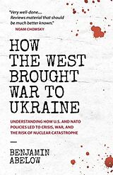 Couverture cartonnée How the West Brought War to Ukraine de Benjamin Abelow