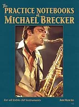 Michael Brecker Notenblätter The Practice Notebooks of Michael Brecker