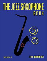 Tim Armacost Notenblätter The Jazz Saxophone Book