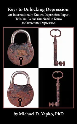 E-Book (epub) Keys to Unlocking Depression von Michael D. Yapko