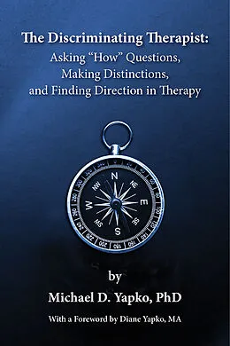 E-Book (epub) Discriminating Therapist von PhD Michael D. Yapko