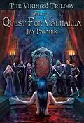 E-Book (epub) Quest for Valhalla (The VIKINGS! Trilogy, #3) von Jay Palmer