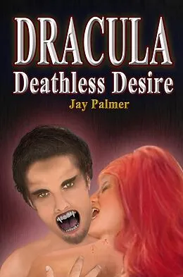 E-Book (epub) Dracula - Deathless Desire von Jay Palmer