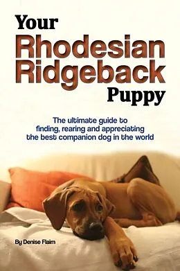 E-Book (epub) Your Rhodesian Ridgeback Puppy von Denise Flaim