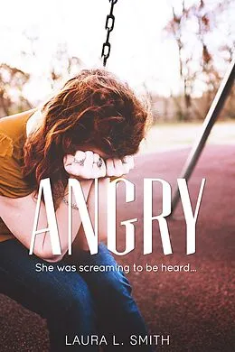 E-Book (epub) Angry (False Reflections, #3) von Laura L. Smith