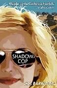 Shadowcop: Murder in the California Foothills ... a ghost story