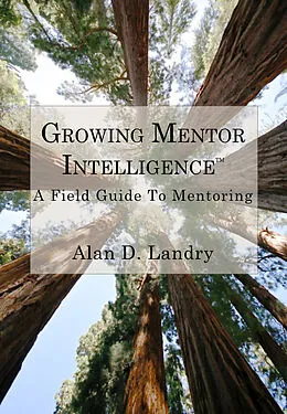 ePUB Growing Mentor Intelligence(TM) von Alan D. Landry