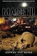 Kartonierter Einband Made III; Death Before Dishonor, Beware Thine Enemies Deceit. (Book 3 of Made Crime Thriller Trilogy) von Antwan 'Ant' Bank$