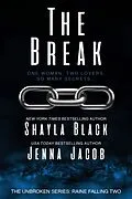 E-Book (epub) The Break (Unbroken: Raine Falling, #2) von Shayla Black, Jenna Jacob