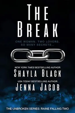 E-Book (epub) The Break (Unbroken: Raine Falling, #2) von Shayla Black, Jenna Jacob