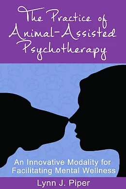 E-Book (epub) Practice of Animal-Assisted Psychotherapy von Lynn J. Piper