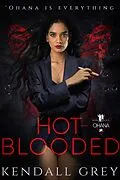 E-Book (epub) Hot-Blooded ('Ohana, #1) von Kendall Grey