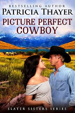 E-Book (epub) Picture Perfect Cowboy von Patricia Thayer-Wright