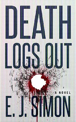 E-Book (epub) Death Logs Out (Michael Nicholas, #3) von E. J. Simon