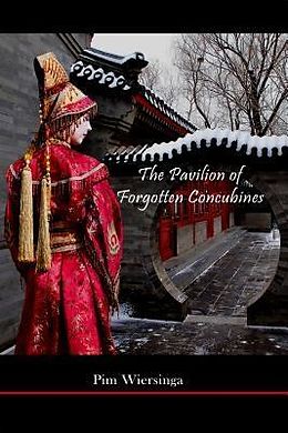 E-Book (epub) The Pavilion of Forgotten Concubines von Pim Wiersinga