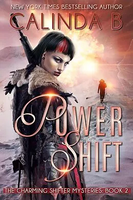 E-Book (epub) Power Shift (The Charming Shifter Mysteries, #2) von Calinda B