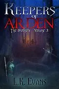 E-Book (epub) Keepers of Arden The Brothers Volume 3 von L. K. Evans