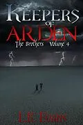 E-Book (epub) Keepers of Arden The Brothers Volume 4 von L. K. Evans