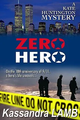 E-Book (epub) Zero Hero (A Kate Huntington Mystery, #6) von Kassandra Lamb