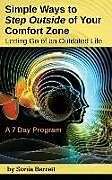 Couverture cartonnée Simple Ways to Step Outside Your Comfort Zone, 7 Day Program: Letting Go of an Outdated Life! de Sonia Barrett