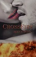 E-Book (epub) CrossFire (Love & Lies, #1) von Alex Strong