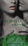 E-Book (epub) No Way Out (Love & Lies, #2) von Alex Strong