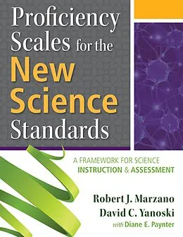 E-Book (epub) Proficiency Scales for the New Science Standards von Robert J. Marzano, David C. Yanoski