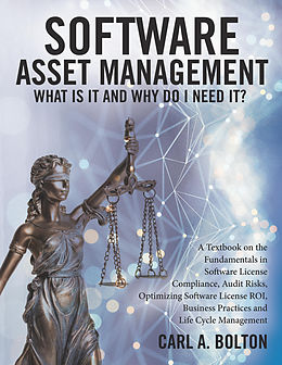 eBook (epub) Software Asset Management: What Is It and Why Do I Need It? de Carl A. Bolton