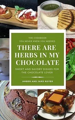 E-Book (epub) There Are Herbs In My Chocolate von Jacob Royer, Amber Royer